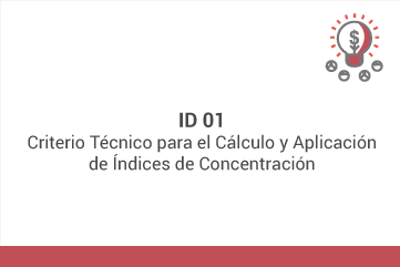 ID 01: Criterio Técnico para el Cálculo y Aplicación de Índices de Concentración