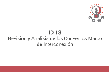 ID 13: Revisión y Análisis de los Convenios Marco de Interconexión