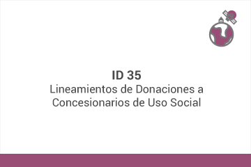 ID 35
Lineamientos de Donaciones a Concesionarios de Uso Social