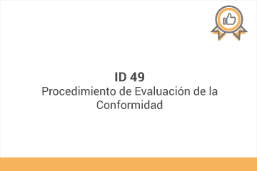 ID 49
Procedimiento de Evaluación de la Conformidad 